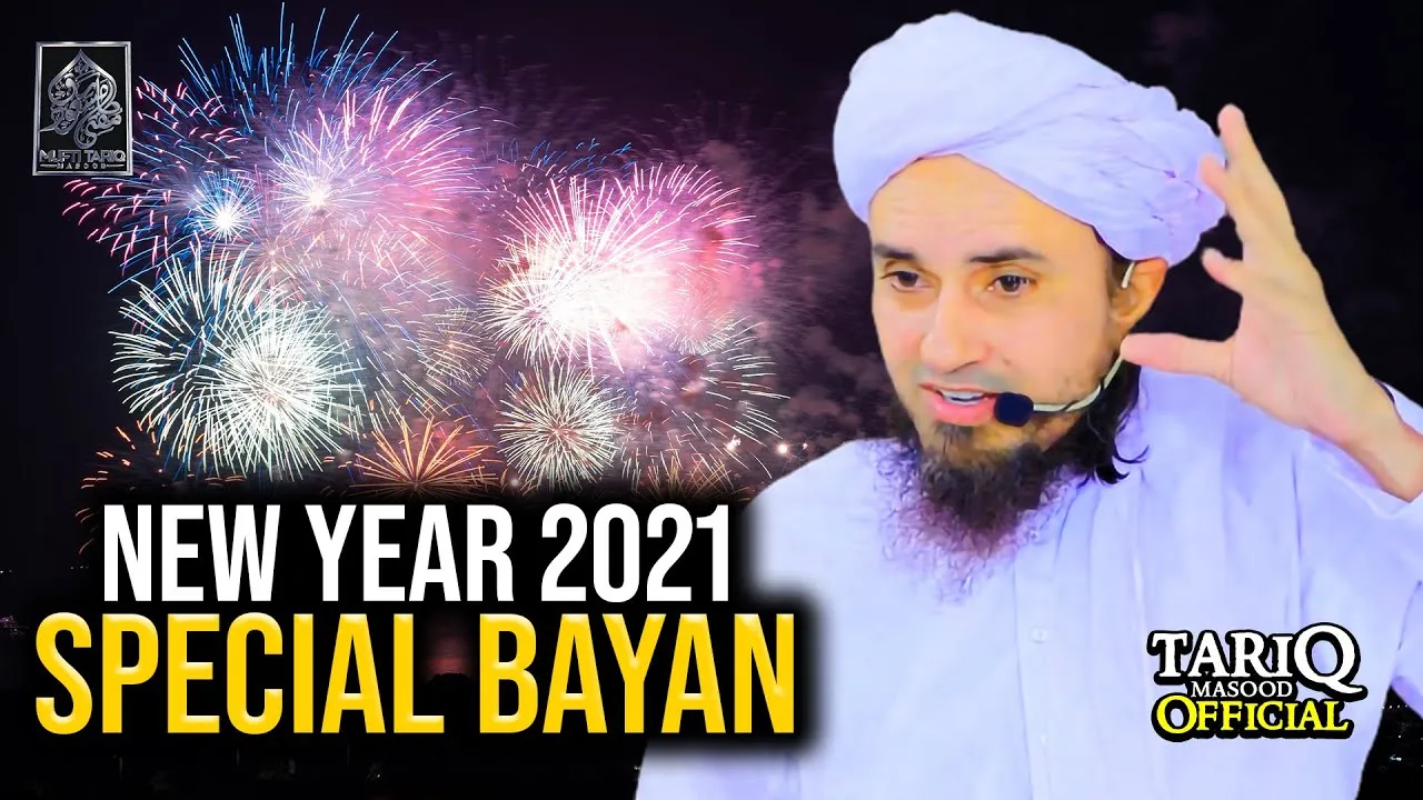 New Year 2021 SPECIAL Bayan By Mufti Tariq Masood